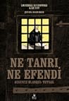 Ne Tanrı, Ne Efendi