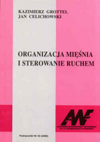 Organizacja mięśnia i sterowanie ruchem. Część I: Organizacja mięśnia
