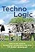 TechnoLogic: How to Set Logical Technology Boundaries and Stop the Zombie Apocalypse