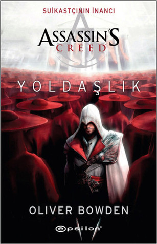 Suikastçının İnancı: Yoldaşlık (Assassin's Creed #2)