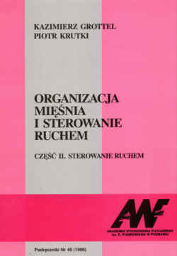 Organizacja mięśnia i sterowanie ruchem. Część II: Sterowanie ruchem