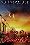 Dodging Trains by Sunniva Dee