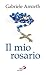 Il mio rosario by Amorth Gabriele