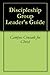 Discipleship Group Leader's Guide (The Discipleship Series Book 2)