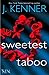 Sweetest Taboo (S.I.N., #3) by J. Kenner