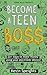 Become A Teen Boss: 20+ ways to make money using your electronic device!