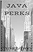 Java Perks: an anthology of short stories