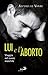 Lui e l'aborto. Viaggio nel cuore maschile (Italian Edition)