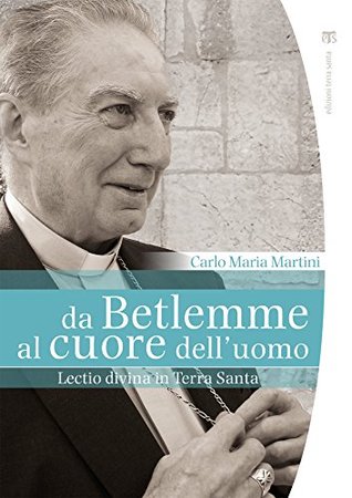 Da Betlemme al cuore dell'uomo: Lectio divina in Terra Santa (Italian Edition)