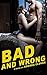 Bad and Wrong (The Black Dove, #1)