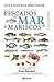 Guia Teorica y Practica de Pescados de Mar y Mariscos de Argentina