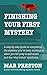 Finishing Your First Mystery (Writing Your First Mystery Book 4)