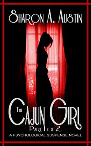 The Cajun Girl: Part 1 of 2 (Kindle Edition)