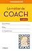Le métier de coach: Spécificités - Rôles - Compétences (French Edition)