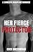 Her Fierce Protector: A Domestic Discipline Romance (Masha and Damien Book 3)