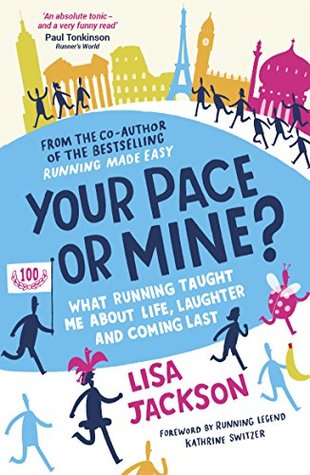 Your Pace or Mine?: What Running Taught Me About Life, Laughter and Coming Last (Kindle Edition)