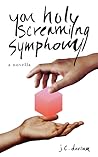 You Holy Screaming Symphony