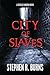 City of Slaves (Desolate Kingdom, #2)