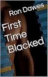 First Time Blacked