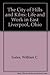 The City of Hills and Kilns: Life and Work in East Liverpool, Ohio