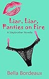 Liar, Liar, Panties on Fire by Bella Bordeaux