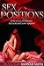 Sex Positions: 20 Best Sex Positions for You and Your Spouse (Sex, Sex Positions, Sex Guide, Sex Books, Kama Sutra)