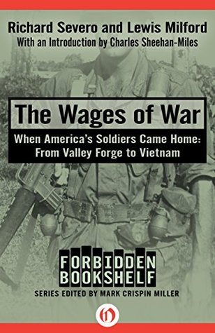 The Wages of War: When America's Soldiers Came Home: From Valley Forge to Vietnam (Forbidden Bookshelf Book 20)