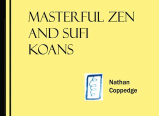 A Collection of Masterful Zen and Sufi Koans (Kindle Edition)