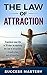 The Law of Attraction: Transform your life in 30 days by applying the law of attraction, visualization & affirmations (Motivational, Inspirational, Affirmations, Visualization)