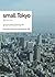 Measuring The Non-measurable 01: Small Tokyo