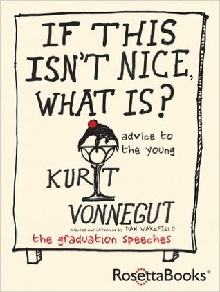 If This Isn't Nice, What Is?: Advice for the Young