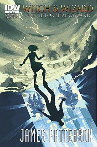 James Patterson's Witch & Wizard: The Battle for Shadowland #2 (James Patterson's: Witch & Wizard)