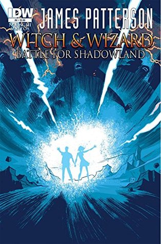 James Patterson's Witch & Wizard: The Battle for Shadowland #4 (James Patterson's: Witch & Wizard)