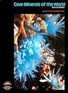 Cave Minerals of the World by Carol A. Hill