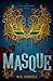 Masque (Two Monarchies Sequence, #3.5) by W.R. Gingell