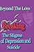 Beyond the Loss: Breaking the Stigma of Depression and Suicide