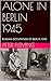 ALONE IN BERLIN 1945 - Illustrated: RUSSIAN OCCUPATION OF BERLIN 1945