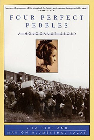 Four Perfect Pebbles: A True Story of the Holocaust