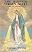 Blessed Virgin Mary: Her Life and Mission