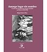 Amargo lugar sin nombre : crónica del movimiento armado socialista en México (1960-1990)