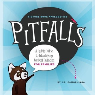 Pitfalls: A Quick Guide to Identifying Logical Fallacies for Families (Paperback)