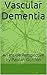 Vascular Dementia by Paulan Gordon