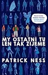 My ostatní tu len tak žijeme by Patrick Ness