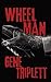 Wheel Man by Gene Triplett