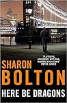 Here Be Dragons by Sharon J. Bolton