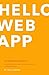 Hello Web App: Intermediate Concepts: Learn the Skills You Need to Create a Successful, Profitable Web App.