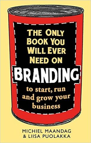 The Only Book You Will Ever Need on Branding (Hardcover)