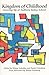 Kingdom of Childhood: Growi...