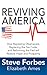 Reviving America: How Repealing Obamacare, Replacing the Tax Code and Reforming The Fed will Restore Hope and Prosperity