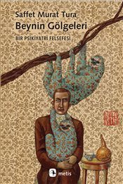 Beynin Gölgeleri: Bir Psikiyatri Felsefesi (Paperback)